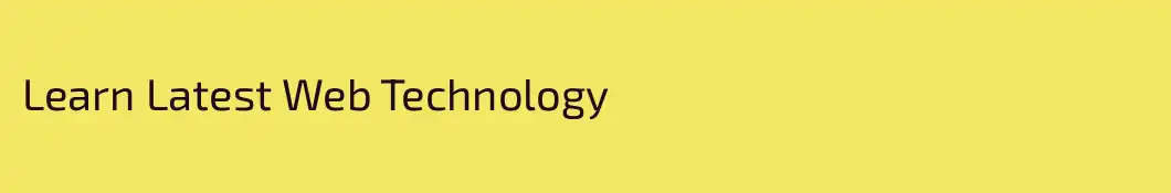 Learn Latest Web Technology
